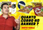 Quanto eu cobro no Banners Grafica Rápida